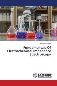 Fundamentals Of Electrochemical Impedance Spectroscopy