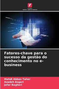 Fatores-chave para o sucesso da gestão do conhecimento no e-business