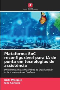 Plataforma SoC reconfigurável para IA de ponta em tecnologias de assistência