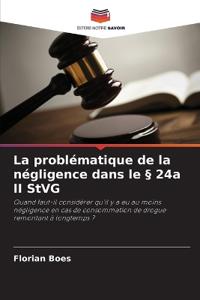 La problématique de la négligence dans le § 24a II StVG