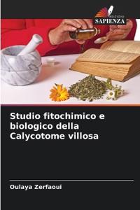 Studio fitochimico e biologico della Calycotome villosa