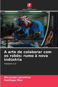 A arte de colaborar com os robôs