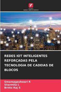 Redes Iot Inteligentes Reforçadas Pela Tecnologia de Cadeias de Blocos