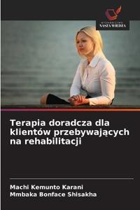 Terapia doradcza dla klientów przebywajacych na rehabilitacji