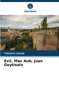 Exil. Max Aub, Juan Goytisolo