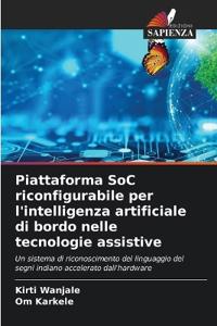 Piattaforma SoC riconfigurabile per l'intelligenza artificiale di bordo nelle tecnologie assistive