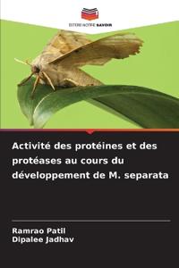 Activité des protéines et des protéases au cours du développement de M. separata
