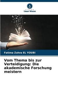 Vom Thema bis zur Verteidigung