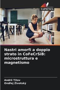 Nastri amorfi a doppio strato in CoFeCrSiB: microstruttura e magnetismo