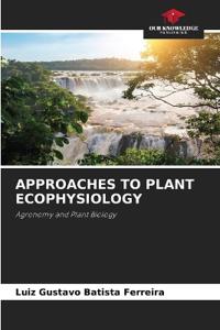 Approaches to Plant Ecophysiology
