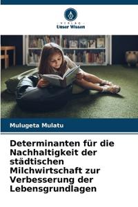 Determinanten für die Nachhaltigkeit der städtischen Milchwirtschaft zur Verbesserung der Lebensgrundlagen
