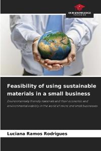 Feasibility of using sustainable materials in a small business