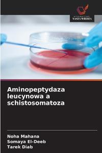 Aminopeptydaza leucynowa a schistosomatoza