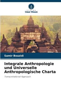 Integrale Anthropologie und Universelle Anthropologische Charta