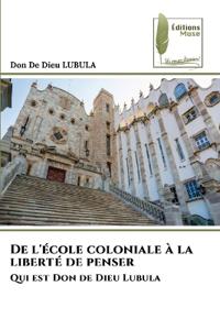 De l'école coloniale à la liberté de penser
