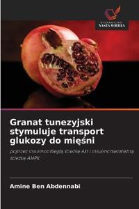 Granat tunezyjski stymuluje transport glukozy do miesni