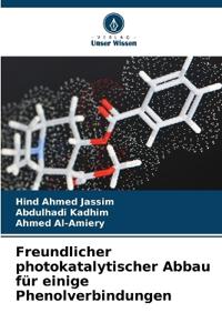 Freundlicher photokatalytischer Abbau für einige Phenolverbindungen