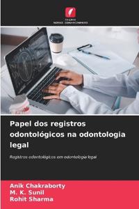 Papel dos registros odontológicos na odontologia legal
