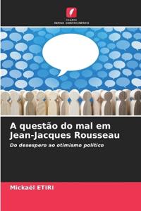 A questão do mal em Jean-Jacques Rousseau