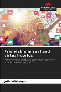 Friendship in real and virtual worlds
