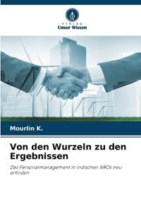 Von den Wurzeln zu den Ergebnissen