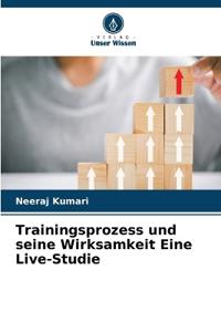 Trainingsprozess und seine Wirksamkeit Eine Live-Studie