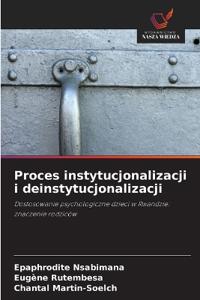 Proces instytucjonalizacji i deinstytucjonalizacji
