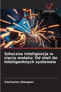 Sztuczna inteligencja w cieciu metalu