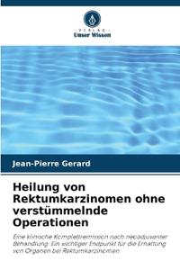Heilung von Rektumkarzinomen ohne verstümmelnde Operationen