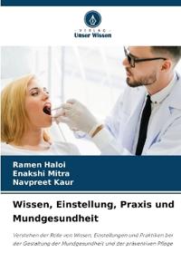 Wissen, Einstellung, Praxis und Mundgesundheit