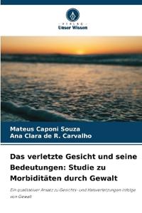 Das verletzte Gesicht und seine Bedeutungen