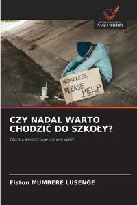Czy Nadal Warto ChodziC Do Szkoly?