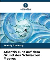 Atlantis ruht auf dem Grund des Schwarzen Meeres