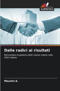 Dalle radici ai risultati