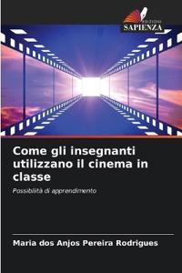 Come gli insegnanti utilizzano il cinema in classe