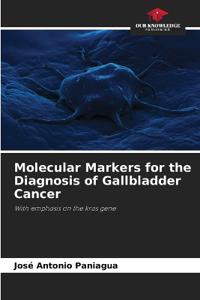 Molecular Markers for the Diagnosis of Gallbladder Cancer