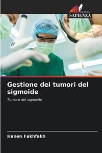 Gestione dei tumori del sigmoide