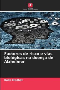 Factores de risco e vias biológicas na doença de Alzheimer