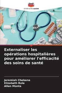 Externaliser les opérations hospitalières pour améliorer l'efficacité des soins de santé