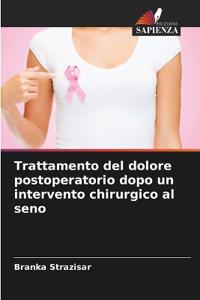 Trattamento del dolore postoperatorio dopo un intervento chirurgico al seno