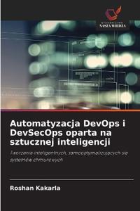 Automatyzacja DevOps i DevSecOps oparta na sztucznej inteligencji