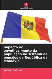 Impacto do envelhecimento da população no sistema de pensões da República da Moldávia