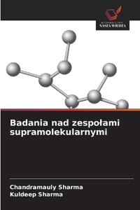 Badania nad zespolami supramolekularnymi