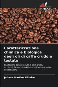 Caratterizzazione chimica e biologica degli oli di caffè crudo e tostato