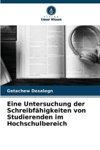 Eine Untersuchung der Schreibfähigkeiten von Studierenden im Hochschulbereich