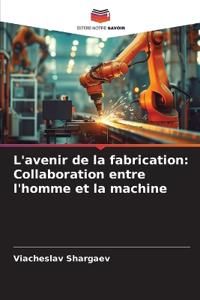 L'avenir de la fabrication