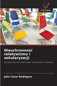 Nieuchronnośc relatywizmu i sekularyzacji