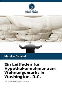Ein Leitfaden für Hypothekennehmer zum Wohnungsmarkt in Washington, D.C.