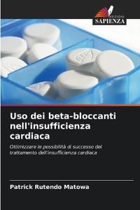 Uso dei beta-bloccanti nell'insufficienza cardiaca