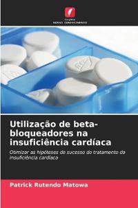Utilização de beta-bloqueadores na insuficiência cardíaca